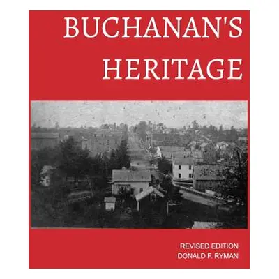 "Buchanan's Heritage (soft cover edition)" - "" ("Ryman Donald F.")