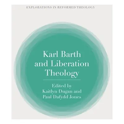 "Karl Barth and Liberation Theology" - "" ("Nimmo Paul T.")