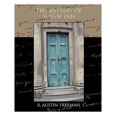 "The Mystery of 31 New Inn" - "" ("Freeman R. Austin")