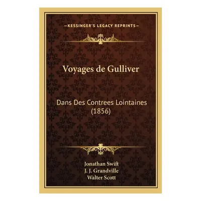 "Voyages de Gulliver: Dans Des Contrees Lointaines (1856)" - "" ("Swift Jonathan")