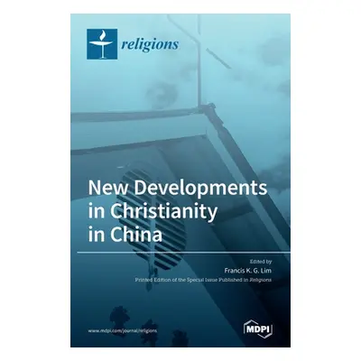 "New Developments in Christianity in China" - "" ("Lim Francis K. G.")