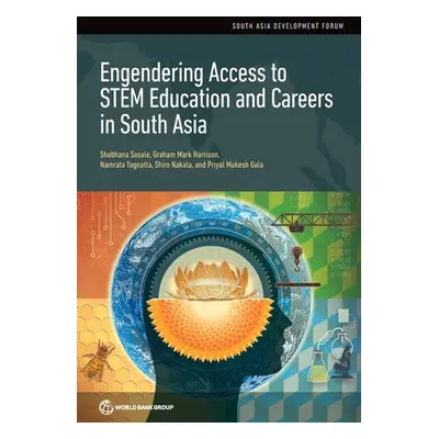 "Engendering Access to Stem Education and Careers in South Asia" - "" ("Sosale Shobhana")