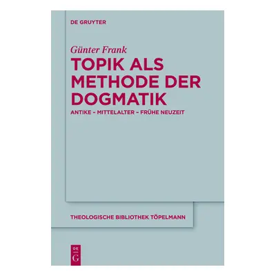 "Topik als Methode der Dogmatik" - "" ("Frank Gnter")