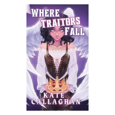 "Where Traitors Fall: A Sequel to Crowned A Traitor (Special Edition Cover)" - "" ("Callaghan Ka