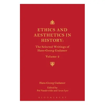 "Ethics, Aesthetics and the Historical Dimension of Language: The Selected Writings of Hans-Geor