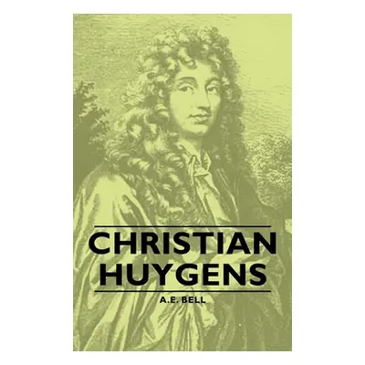 "Christian Huygens" - "" ("Bell A. E.")