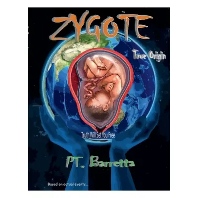 "Zygote: True Origin" - "" ("Barretta Pt")