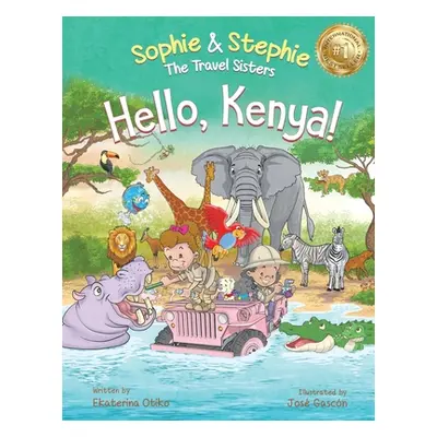 "Hello, Kenya!: Children's Picture Book Safari Animal Adventure for Kids Ages 4-8" - "" ("Otiko 