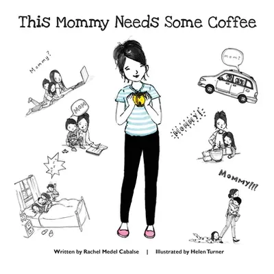 "This Mommy Needs Some Coffee" - "" ("Cabalse Rachel Medel")