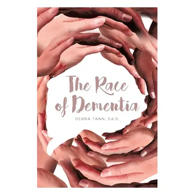 "The Race of Dementia" - "" ("Tann Ed D. Debra")