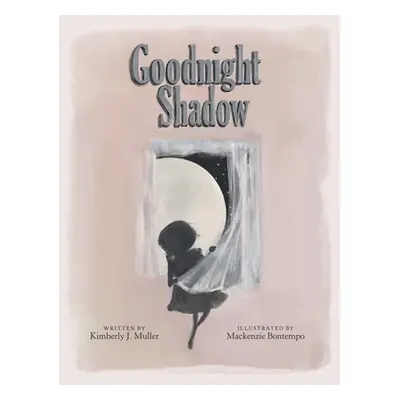 "Goodnight Shadow" - "" ("Muller Kimberly J.")