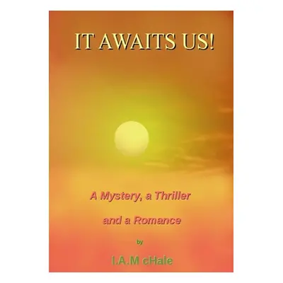 "It Awaits Us" - "" ("I. a. M. Chale")