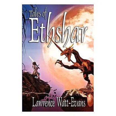 "Tales of Ethshar" - "" ("Watt-Evans Lawrence")