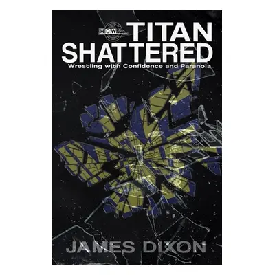 "Titan Shattered: Wrestling with Confidence and Paranoia" - "" ("Richardson Benjamin")