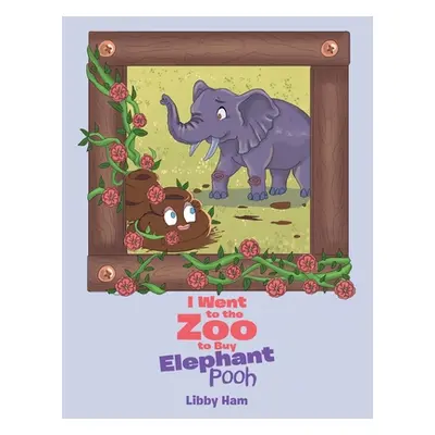 "I Went to the Zoo to Buy Elephant Pooh" - "" ("Ham Libby")