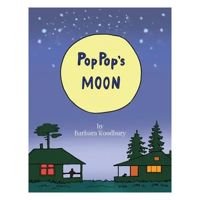 "Pop Pop's Moon" - "" ("Woodbury Barbara")