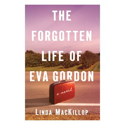 "The Forgotten Life of Eva Gordon" - "" ("MacKillop Linda")