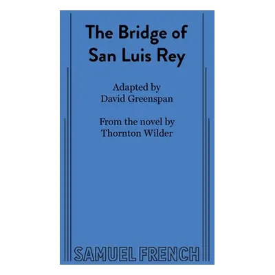 "The Bridge of San Luis Rey" - "" ("Greenspan David")