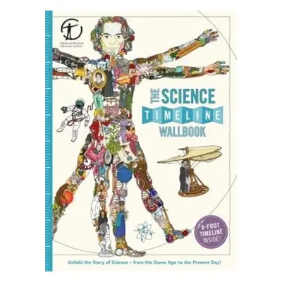 "The Science Timeline Wallbook: Unfold the Story of Inventions--From the Stone Age to the Presen