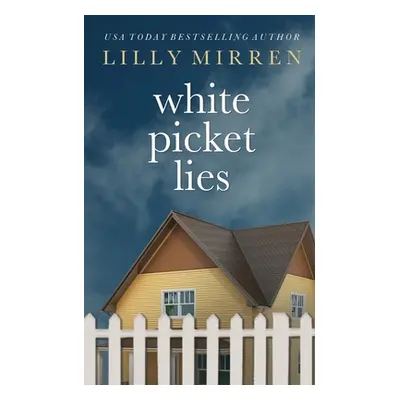 "White Picket Lies" - "" ("Mirren Lilly")