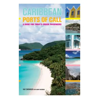 "Caribbean Ports of Call: A Guide For Today's Cruise Passengers, First Edition" - "" ("Showker K