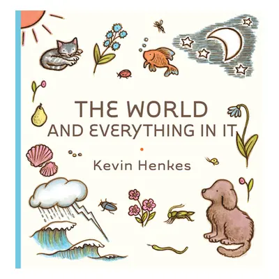 "The World and Everything in It" - "" ("Henkes Kevin")