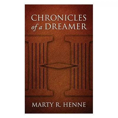 "Chronicles of a Dreamer" - "" ("Henne Marty R.")