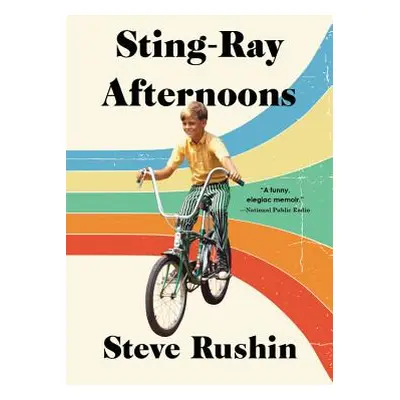 "Sting-Ray Afternoons: A Memoir" - "" ("Rushin Steve")