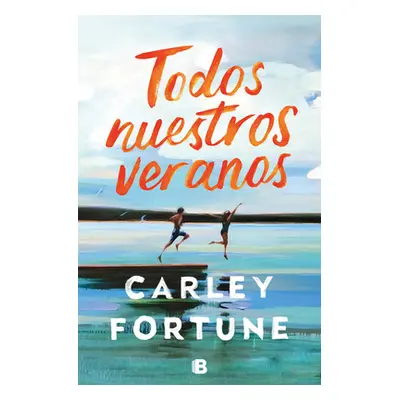 "Todos Nuestros Veranos / Every Summer After" - "" ("Fortune Carley")