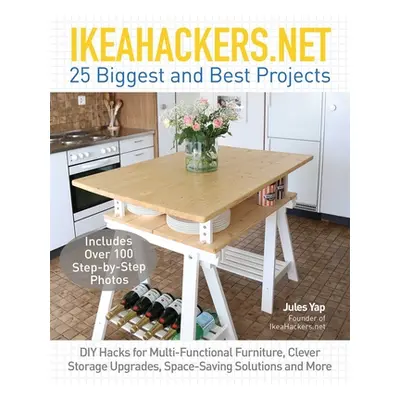 "Ikeahackers.Net 25 Biggest and Best Projects: DIY Hacks for Multi-Functional Furniture, Clever 