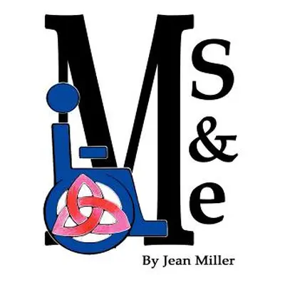 "MS and Me" - "" ("Miller Jean")