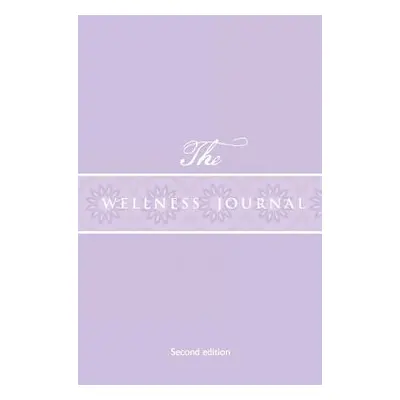 "The Wellness Journal: Second Edition" - "" ("Willis Robin")