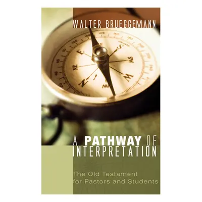 "A Pathway of Interpretation" - "" ("Brueggemann Walter")