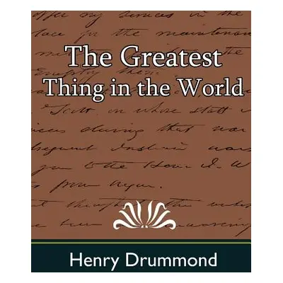 "The Greatest Thing in the World" - "" ("Drummond Henry")