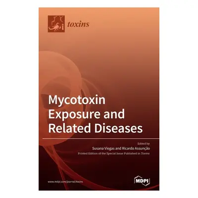 "Mycotoxin Exposure and Related Diseases" - "" ("Assuno Ricardo")