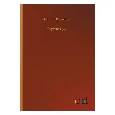 "Psychology" - "" ("Ebbinghaus Hermann")