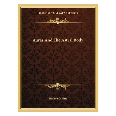 "Auras And The Astral Body" - "" ("Hara Hashnu O.")