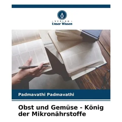 "Obst und Gemse - Knig der Mikronhrstoffe" - "" ("Padmavathi Padmavathi")