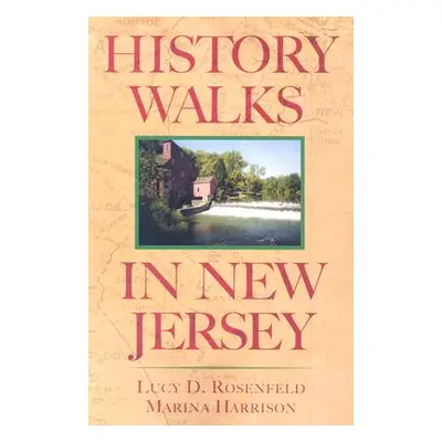 "History Walks in New Jersey" - "" ("Rosenfeld Lucy D.")