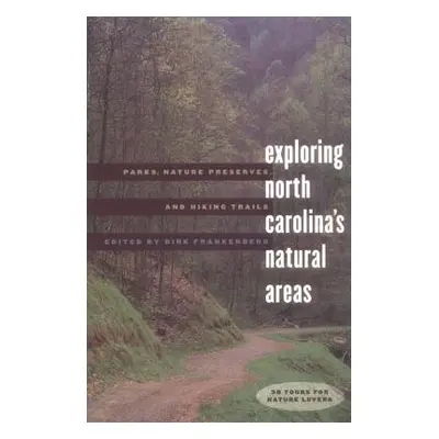 "Exploring North Carolina's Natural Areas: Parks, Nature Preserves, and Hiking Trails" - "" ("Fr