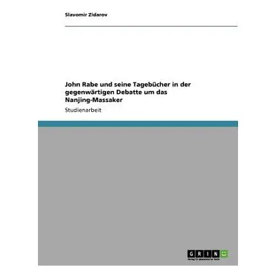 "John Rabe und seine Tagebcher in der gegenwrtigen Debatte um das Nanjing-Massaker" - "" ("Zidar