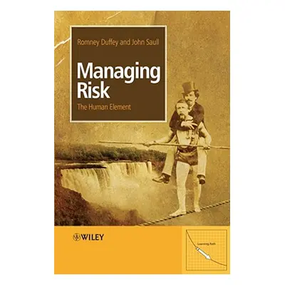 "Managing Risk: The Human Element" - "" ("Duffey Romney Beecher")