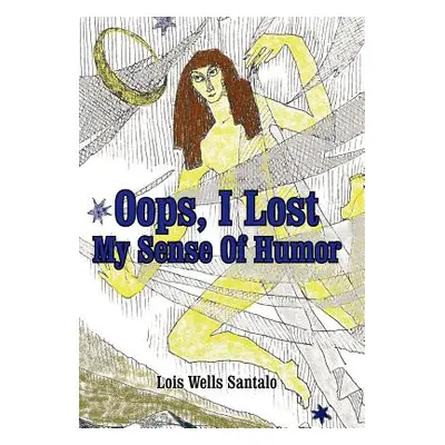 "OOPS, I Lost My Sense of Humor" - "" ("Santalo Lois M.")