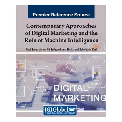 "Contemporary Approaches of Digital Marketing and the Role of Machine Intelligence" - "" ("Munna