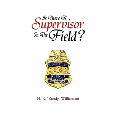 "Is There a Supervisor in the Field?" - "" ("Williamson H. R.")