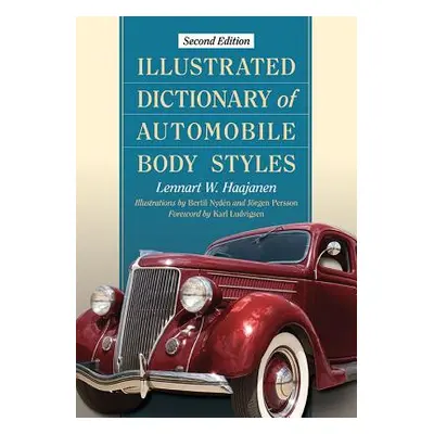 "Illustrated Dictionary of Automobile Body Styles, 2D Ed." - "" ("Haajanen Lennart W.")