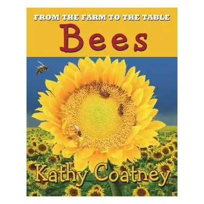 "From the Farm to the Table Bees" - "" ("Coatney Kathy")