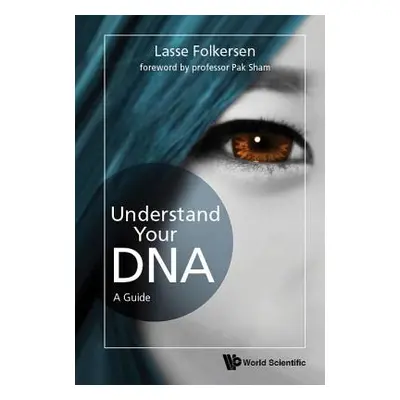 "Understand Your Dna: A Guide" - "" ("Folkersen Lasse")