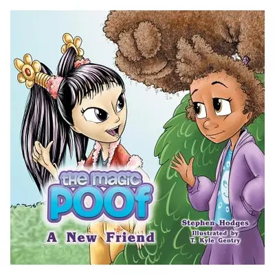 "The Magic Poof: A New Friend (Book 2)" - "" ("Hodges Stephen")