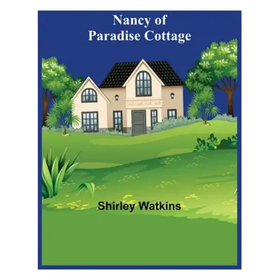 "Nancy of Paradise Cottage" - "" ("Watkins Shirley")